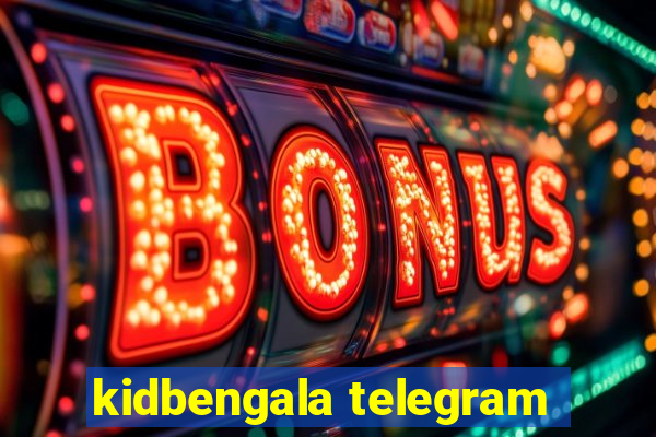 kidbengala telegram